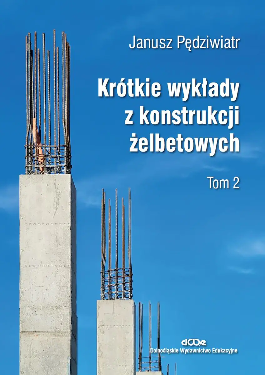 Książka - Krótkie wykłady z konstrukcji żelbetowych. Tom 2