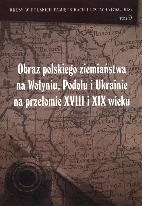 Książka - Obraz polskiego ziemiaństwa na Wołyniu, Podolu i Ukrainie na przełomie XVIII i XIX wieku