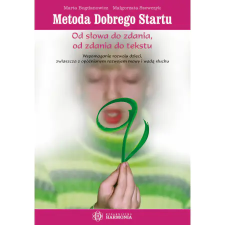 Książka - Metoda Dobrego Startu. Od słowa do zdania, od zdania do tekstu. Podręcznik
