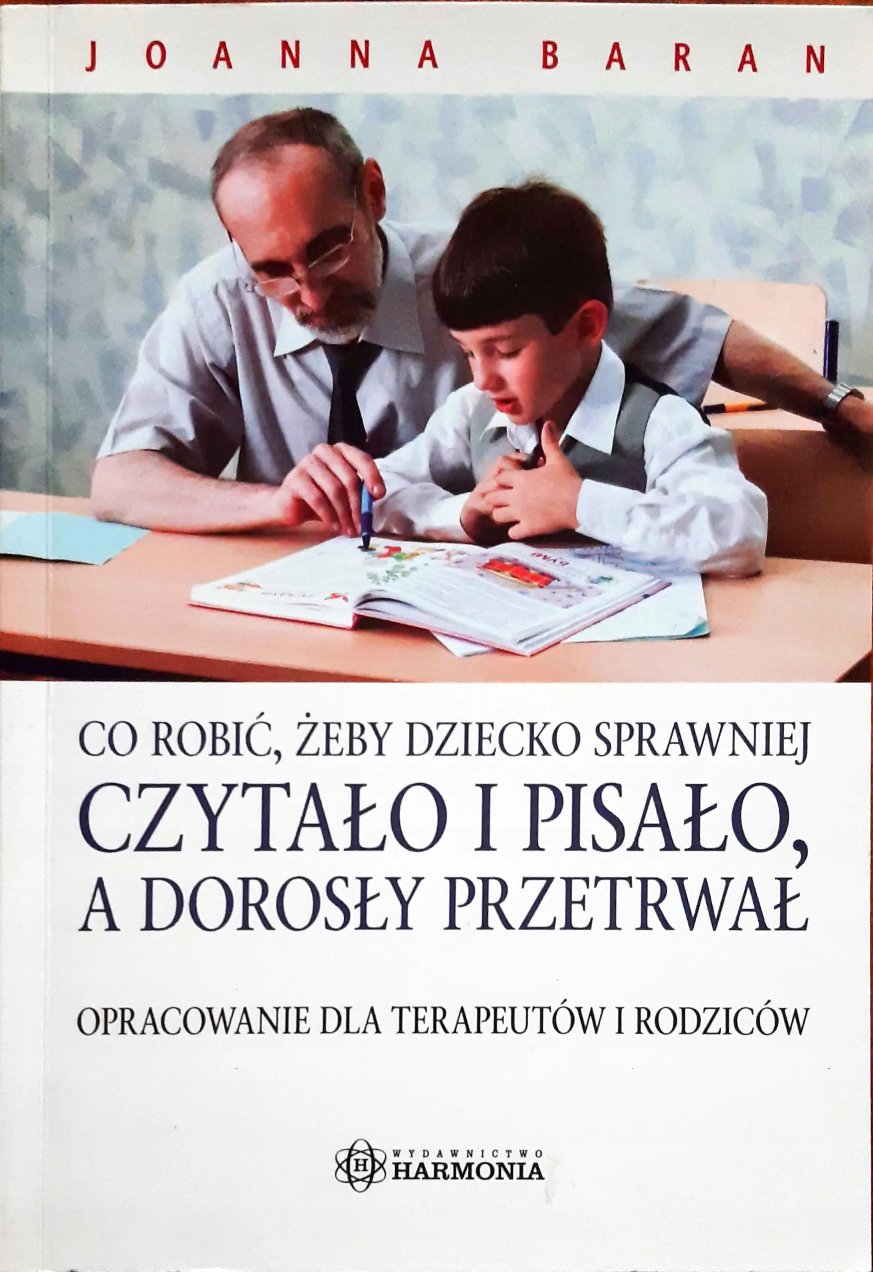 Książka - Co robić, żeby dziecko sprawniej czytało i pisało, a dorosły przetrwał
