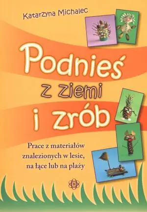 Podnieś z ziemi i zrób