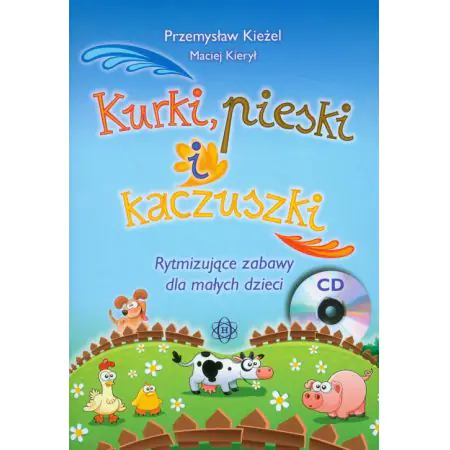 Książka - Kurki, pieski i kaczuszki. Rytmizujące zabawy dla małych dzieci + CD