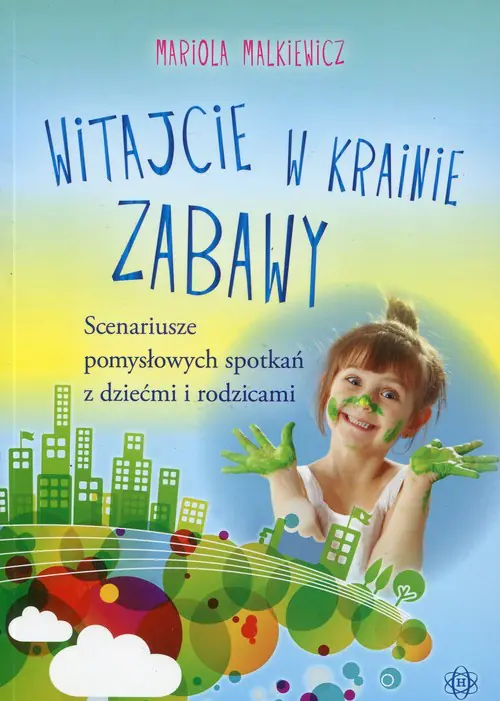 Książka - Witajcie w krainie zabawy. Scenariusze pomysłowych spotkań z dziećmi i rodzicami