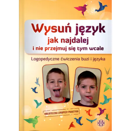 Książka - Wysuń język jak najdalej i nie przejmuj się tym wcale