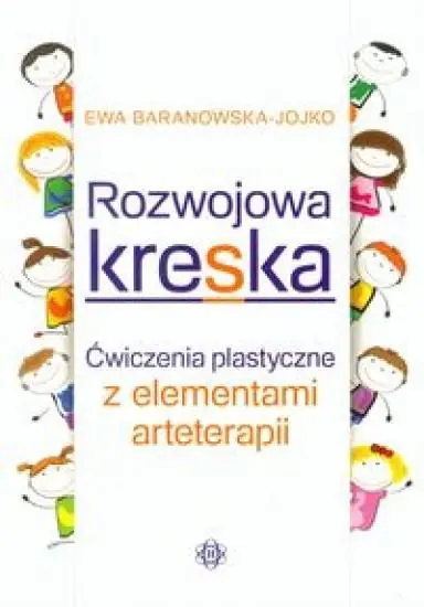 Rozwojowa kreska. Ćwiczenia plastyczne z elementami arteterapii