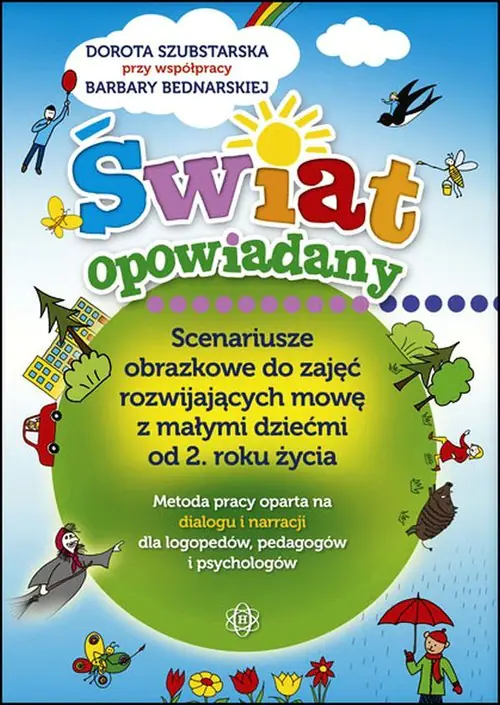 Książka - Świat opowiadany. Scenariusze obrazkowe do zajęć rozwijających mowę z małymi dziećmi od 2 roku życia