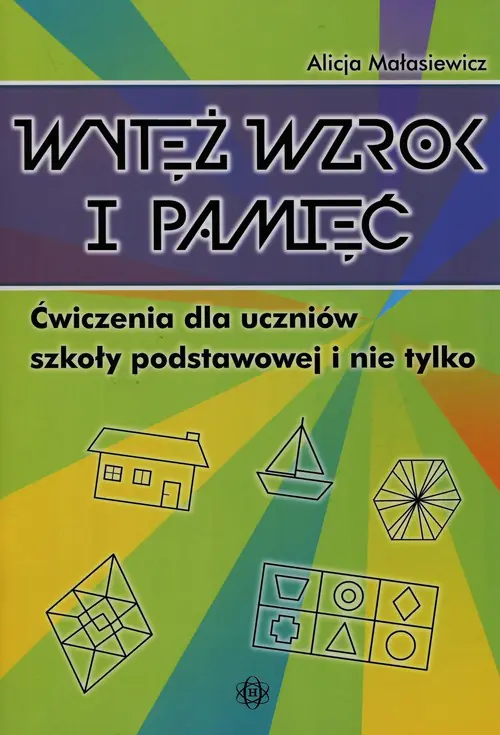 Książka - Wytęż wzrok i pamięć. Ćwiczenia dla uczniów szkoły podstawowej i nie tylko