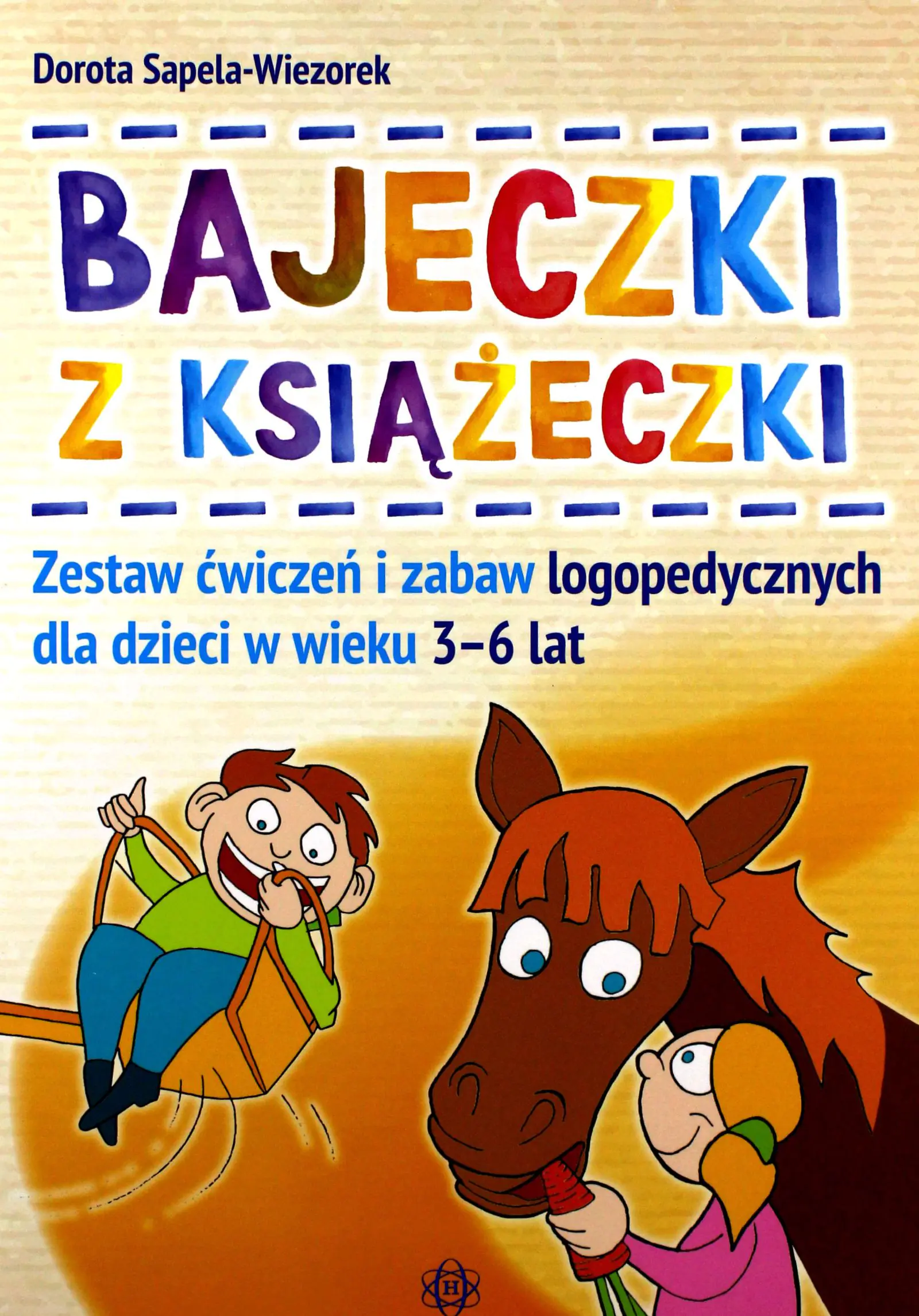 Książka - Bajeczki z książeczki. Zestaw ćwiczeń i zabaw logopedycznych dla dzieci w wieku 3-6 lat