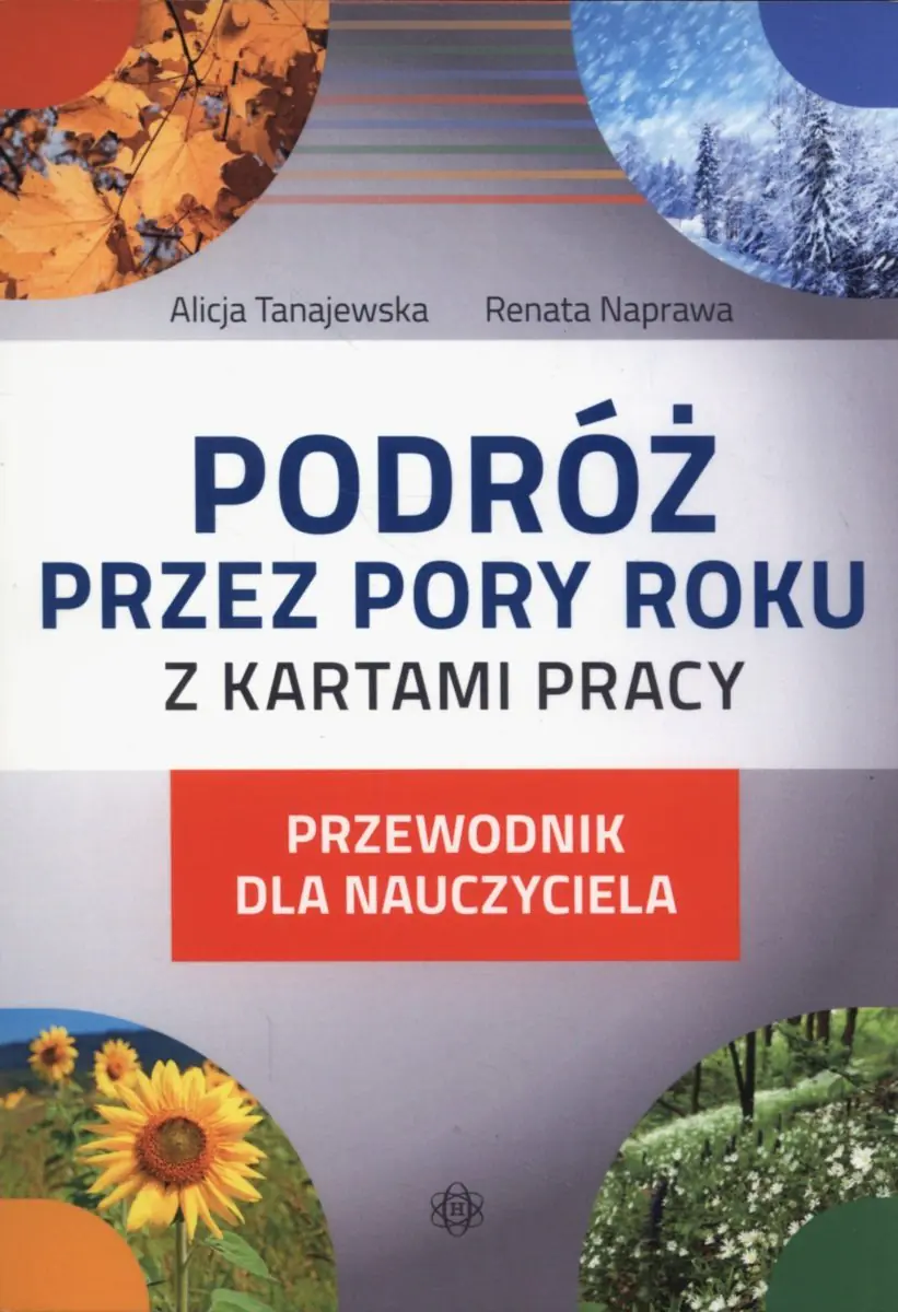 Książka - Podróż prze pory roku z kartami pracy. Przewodnik dla nauczycieli