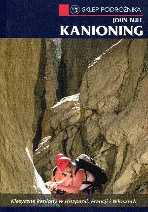 Książka - Kanioning. Klasyczne kaniony w Hiszpanii, Francji i Włoszech