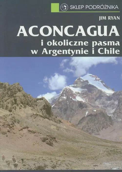 Książka - Aconcagua i okoliczne pasma w Argentynie i Chile