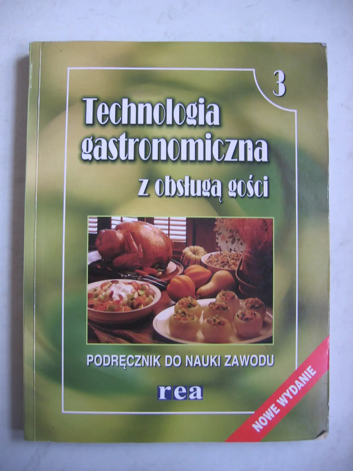 Książka - TECHNOLOGIA GASTRONOMICZNA Z OBSŁUGĄ GOŚCI 3 PODRĘCZNIK DO NAUKI ZAWODU