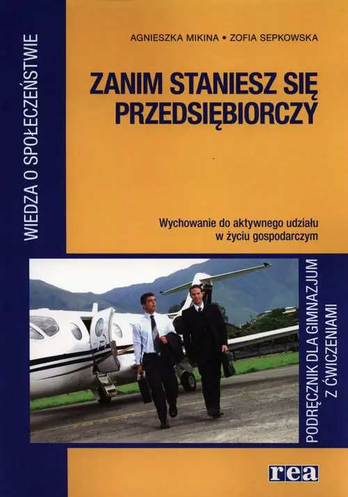 Książka - Zanim staniesz się przedsiębiorczy. Podręcznik z ćwiczeniami do wiedzy o społeczeństwie. Wychowanie do aktywnego udziału w życiu gospodarczym