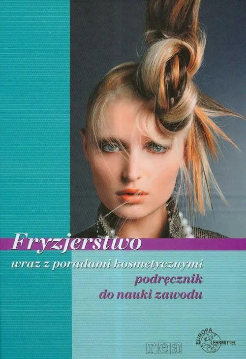 Książka - Fryzjerstwo wraz z poradami kosmetycznymi. Podręcznik do nauki zawodu