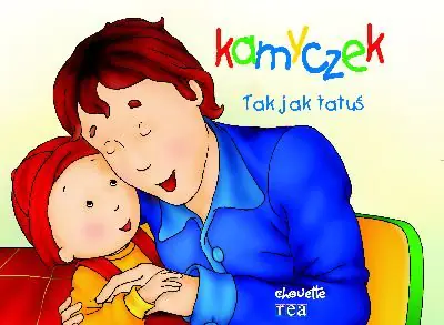 Książka - Kamyczek Tak jak tatuś - Christine L`Heureux - 