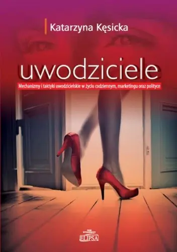 Książka - UWODZICIELE MECHANIZMY I TAKTYKI UWODZICIELSKIE W ŻYCIU CODZIENNYM MARKETINGU I POLITYCE