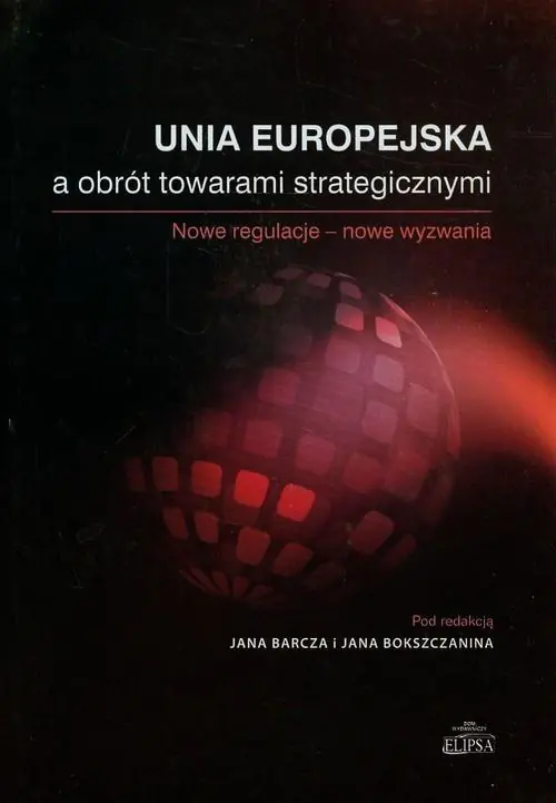 Książka - Unia Europejska a obrót towarami strategicznymi