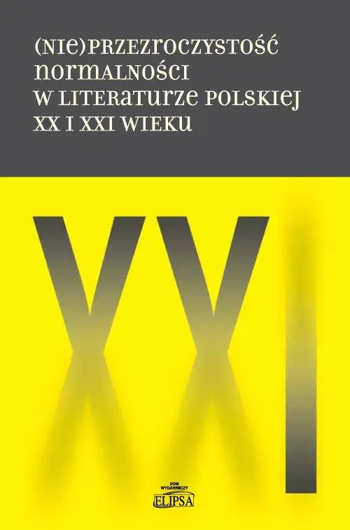 Książka - (Nie)przezroczystość normalności w literaturze polskiej XX i XXI wieku