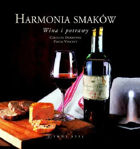 Książka - Harmonia smaków Wina i potrawy