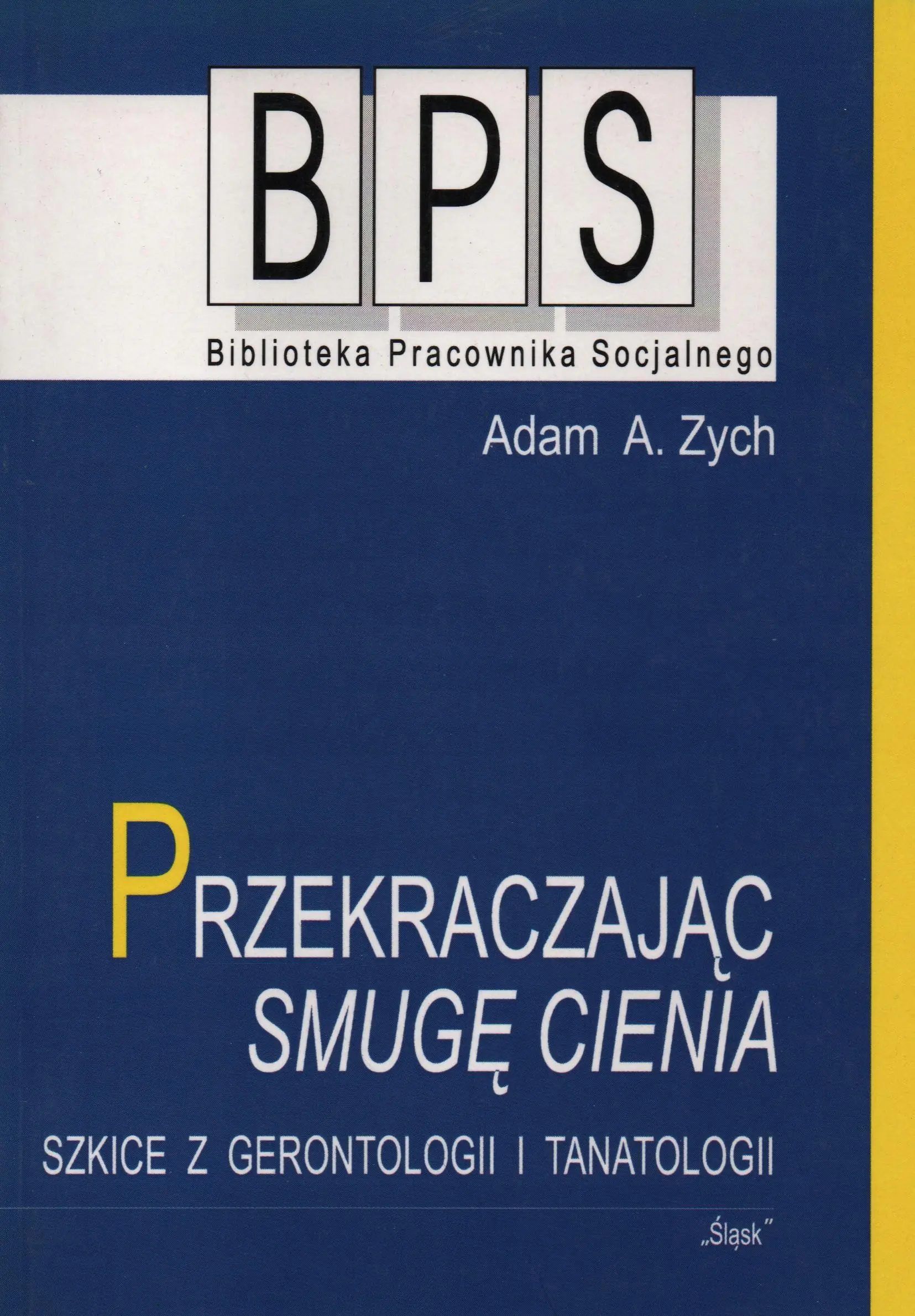 Książka - Przekraczając smugę cienia Szkice z gerontologii i tanatologii - Adam Zych - 