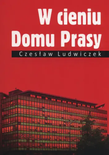 Książka - W cieniu Domu Prasy