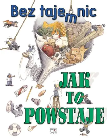 Książka - Jak to powstaje bez tajemnic