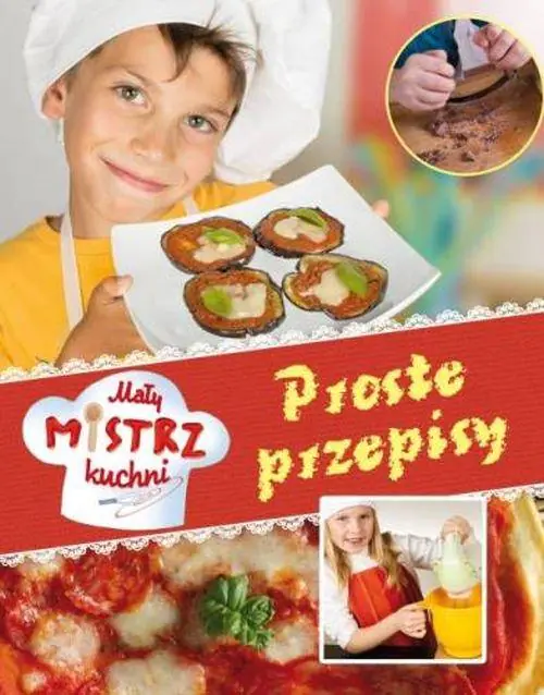 Książka - Proste przepisy. Mały mistrz kuchni