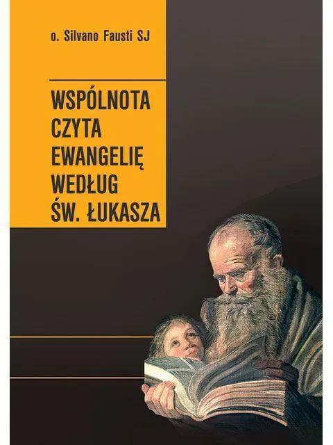 Książka - Wspólnota czyta Ewangelię według św. Łukasza