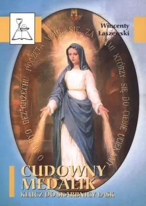 Książka - Cudowny Medalik. Klucz do Skarbnicy Łask