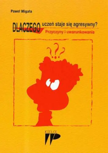 Książka - Dlaczego uczeń staje się agresywny