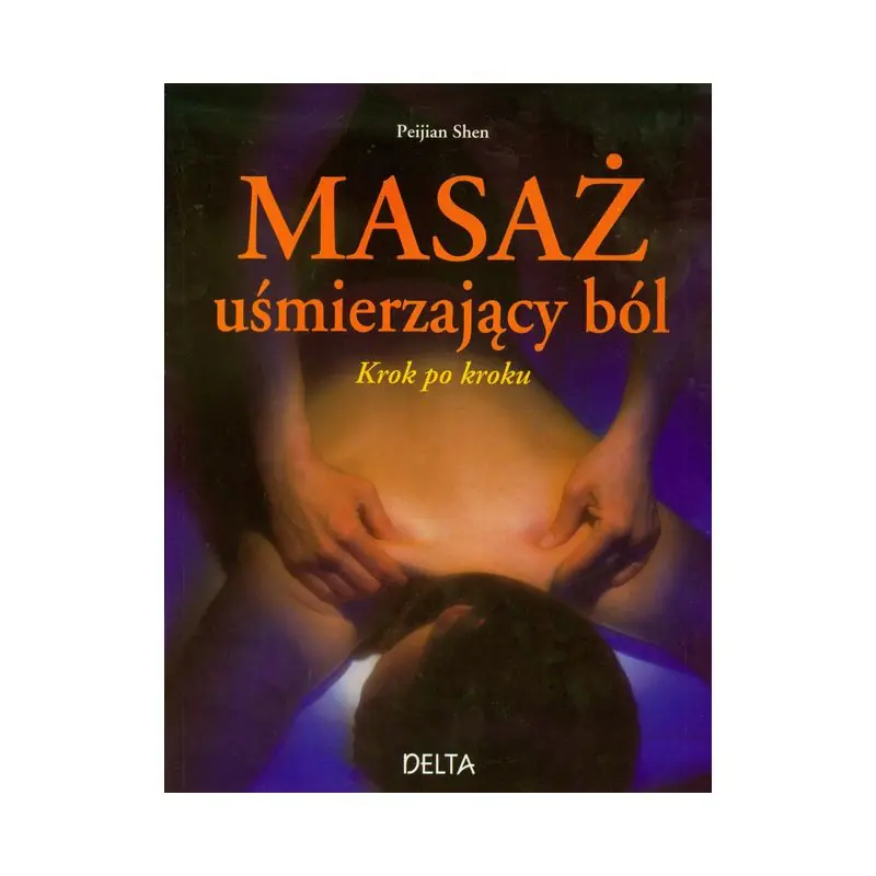 Książka - Masaż uśmierzający ból. Krok po kroku