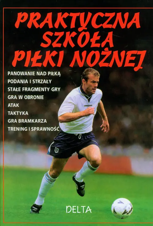 Książka - Praktyczna szkoła piłki nożnej