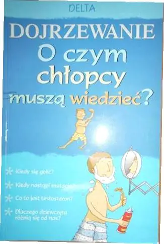 Książka - Dojrzewanie O czym chłopcy muszą wiedzieć