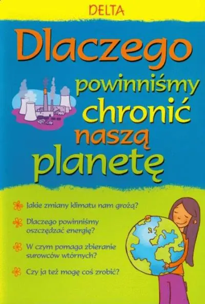 Książka - Dlaczego powinniśmy chronić naszą planetę