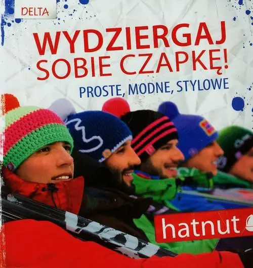 Książka - Wydziergaj sobie czapkę! Proste, modne, stylowe