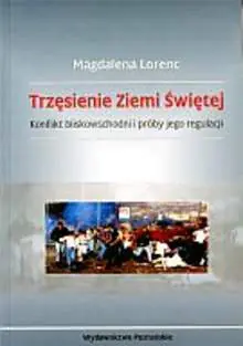 Książka - Trzęsienie Ziemi Świętej: konflikt bliskowschodni i próby jego regulacji