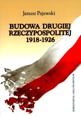 Książka - Budowa Drugiej Rzeczypospolitej 1918-1926