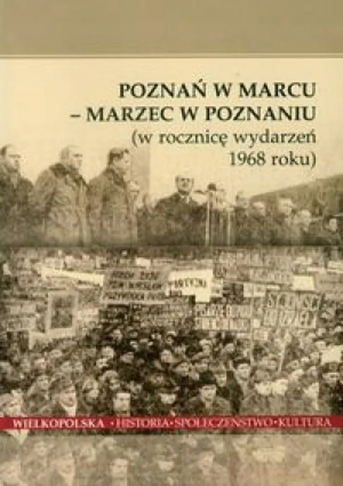 Książka - Poznań w Marcu Marzec w Poznaniu w Rocznicę Wydarzeń 1968 Roku