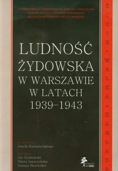 Książka - Ludność żydowska w Warszawie w latach 1939-1943. Życie - Walka - Zagłada