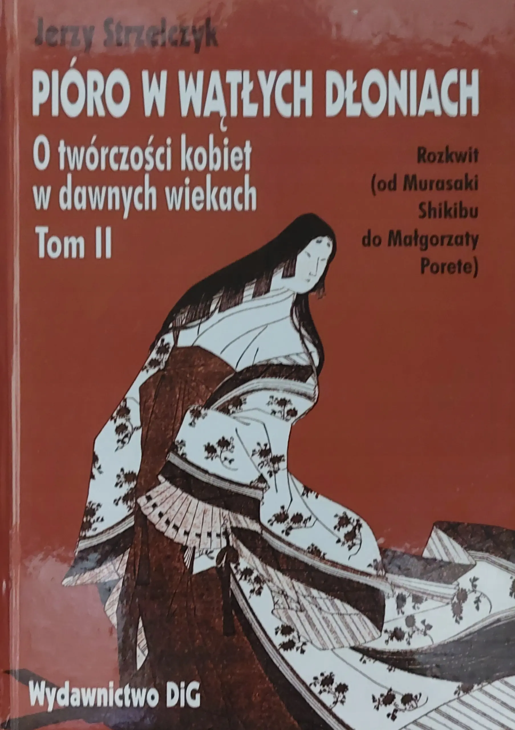 Książka - Pióro w wątłych dłoniach O twórczości kobiet w dawnych wiekach tom 2