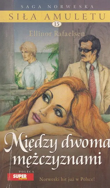 Książka - SIŁA AMULETU TOM 15 MIĘDZY DWOMA MĘŻCZYZNAMI