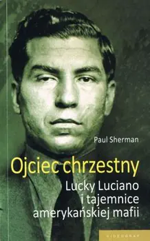 Książka - Ojciec chrzestny Lucky Luciano i tajemnice amerykańskiej mafii. Outlet