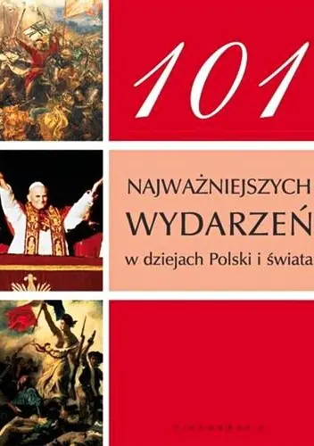 Książka - 101 najważniejszych wydarzeń w dziejach Polski i świata