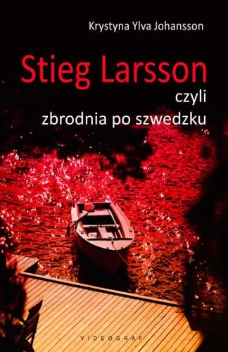Książka - Stieg Larsson czyli zbrodnia po szwedzku