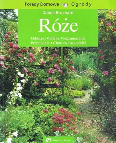 Książka - Róże - Jak wybrać i pielęgnować róże. HACHETTE