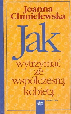 Książka - Jak wytrzymać ze współczesną kobietą