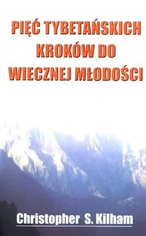Książka - Pięć tybetańskich kroków do wiecznej młodości