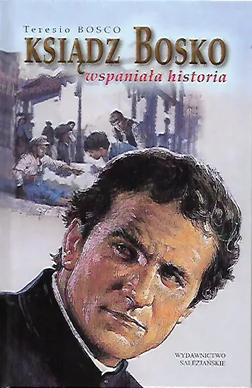 Książka - Ksiądz Bosko. Wspaniała historia