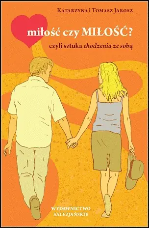 Książka - Miłość czy MIŁOŚĆ czyli sztuka chodzenia