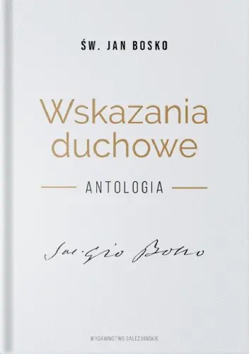 Książka - Wskazania duchowe Antologia